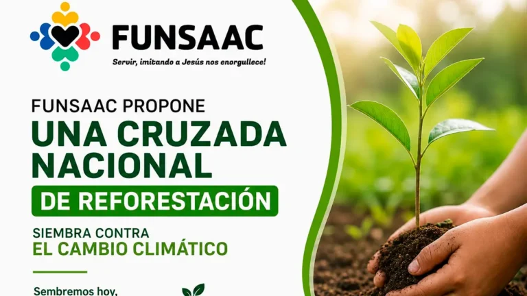 FUNSAAC propone una cruzada nacional de reforestación, siembra contra el cambio climático.